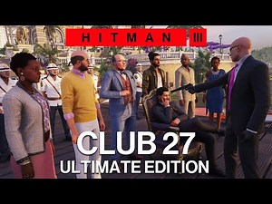 Playing all Club 27 targets at once - Hitman 3 Modded Contract