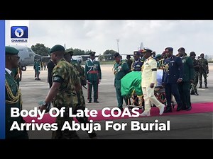 Body Of Late COAS Lt. Gen. Taoreed Lagbaja Arrives Abuja For Burial
