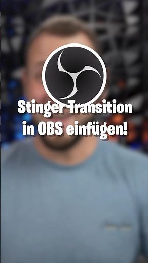 Eine Stinger Transition in OBS Studio einfügen