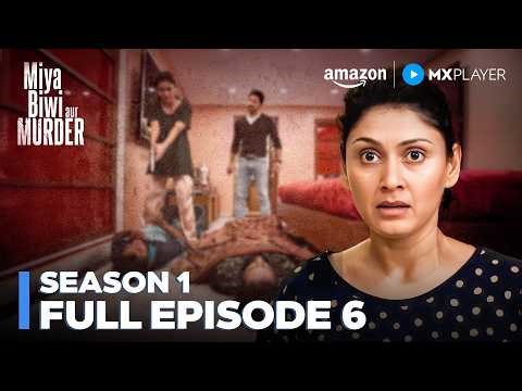 Miya Biwi Aur Murder Season 1 Full Episode 6 | Rajeev Khandelwal, Manjari Fadnnis | Amazon MX Player