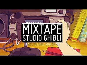 [MIXTAPE] : Ghibli Mixtape Vol. I - beats to chill and relax
