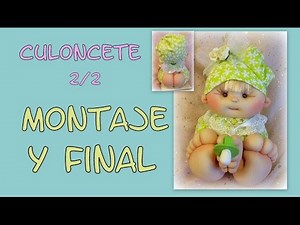muñeco bebe culoncete , montaje final 2/2 , manualilolis video-249