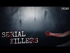 18 Horrifying Serial Killer Documentaries｜True Crime Stories