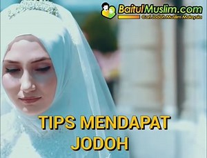 19K views · 598 reactions | Anda sedang mencari jodoh? Hari ini kami kongsikan tentang tips untuk mendapat jodoh :) | BaitulMuslim.com | Facebook