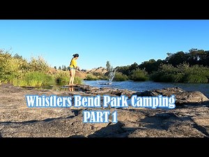 Whistlers Bend Park Camping Part 1