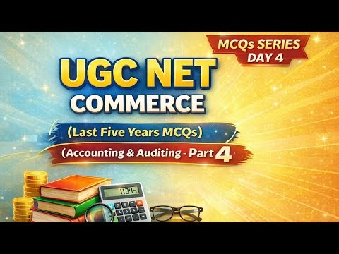 UGC NET 2026 |UGC NET PYQs series Day -4 | Last 5 Years Questions | Accounting & Auditing |