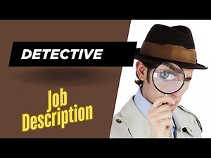 Job description of Detective - Role, Responsibilities & Skills