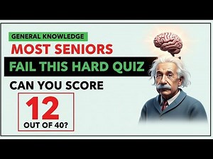 MOST SENIORS FAIL THIS HARD QUIZ — CAN YOU SCORE 12 OUT OF 40?