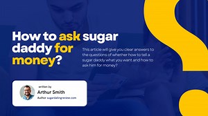 How To Ask Sugar Daddy For Money And Don’t Feel Bad About It