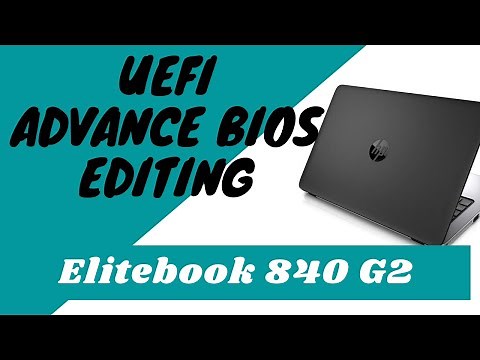 HP Elitebook 840 G2 Bios Editing Easiest way using UEFI Tools