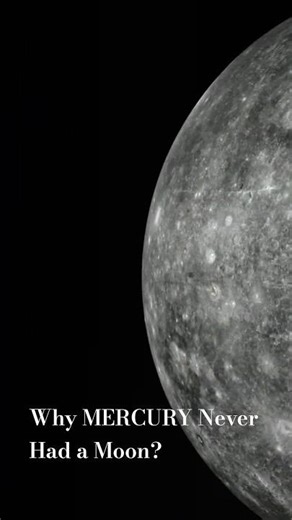 Why MERCURY Never Had a Moon?