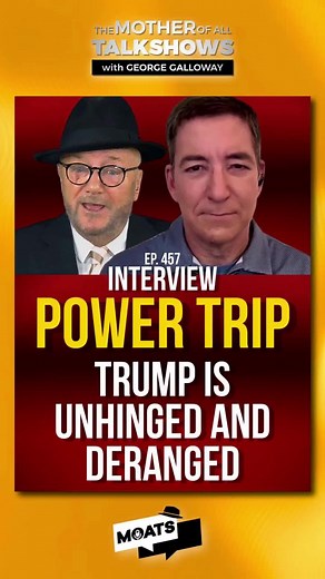 Glenn Greenwald on Trump's Dangerous Power Trip