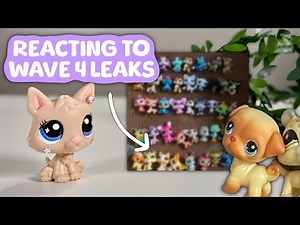 reacting to LPS wave 4 leaks? | Littlest Pet Shop