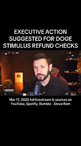 Trumps stimulus refund checks, Doge Dividend checks suggested by executive action (Mar 17, 2025 full livestream & sources on YouTube, Spotify, Rumble - Steve Ram) #steveram #fyp #fy #news #trump #stimuluscheck #doge | STEVE RAM News