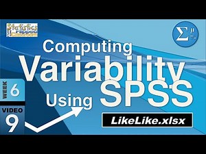 Computing Variability with SPSS – Standard Deviation, Variance, & Range (6-9)