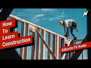 The Construction Episode | AdjusterTV Radio 009