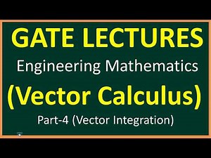 Vector Calculus Part 4 (Vector Integration), Mathematics, Electrical Engineering, GATE Video Lecture