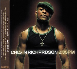 Calvin Richardson - 2:35PM
