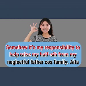 6.9K views · 84 reactions | Reddit Stories-Somehow It's My Responsibility To Help Raise My Half-Sib From My Neglectful Father Cos Family. AITA.mp4 | Reddit Relationships | Facebook