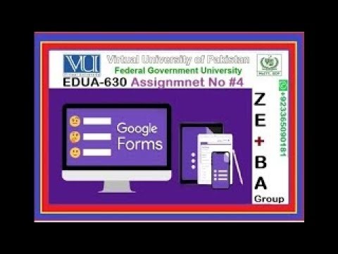 How to make Google Form || EDUA630 Assignment 3 Solution Fall 2025 By ZE+BA Group