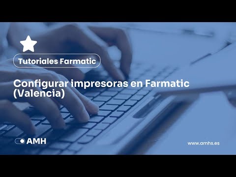 Configuración de Impresoras en Farmatic (Valencia) - AMH Systemas