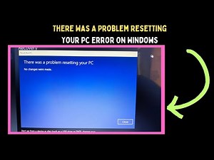 How to Fix There Was A Problem Resetting Your PC Error On Windows 11