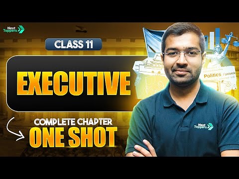 Executive Class 11 One Shot | Political Science Class 11th Full Chapter-4 Revision | CBSE 2025-26