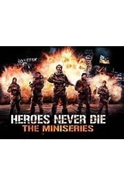 Watch Heroes Never Die The Miniseries Season 1 Episode 1 - Episode 1