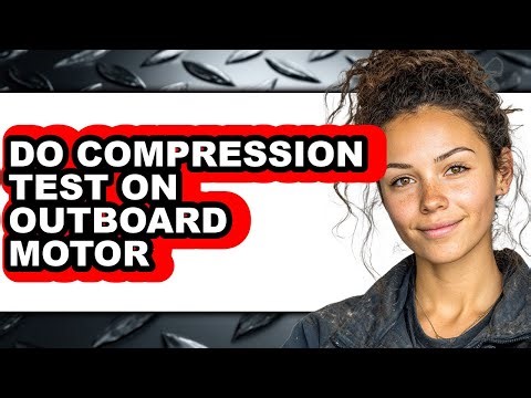 How to Do Compression Test on Outboard Motor (full Guide)