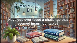 2500 Must Know CEFR B1 Vocabulary - Understanding ’Impossible’: Meaning, Usage, and Common Errors
