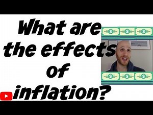What are the EFFECTS of inflation?