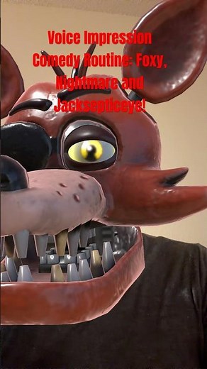 Voice Impression Comedy Routine: Foxy, Nightmare and Jacksepticeye! #voiceimpression