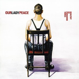 Our Lady Peace - Healthy In Paranoid Times