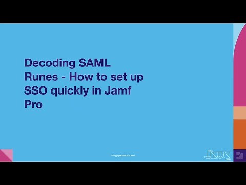 Decoding SAML: how to set up SSO quickly in Jamf Pro | JNUC 2021