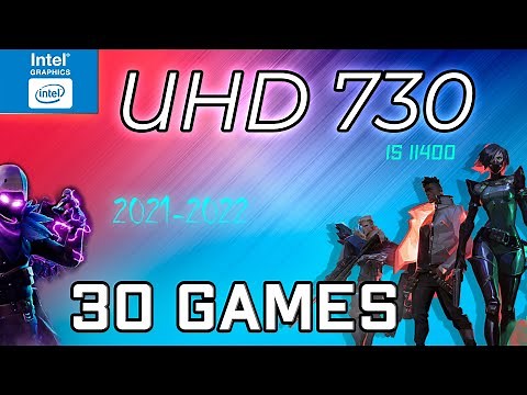 *Intel UHD 730 in 30 GAMES (i5-11400 IGPU TEST ) | 2022