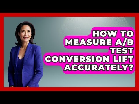 How To Measure A/B Test Conversion Lift Accurately? - Saas Marketing Wizards