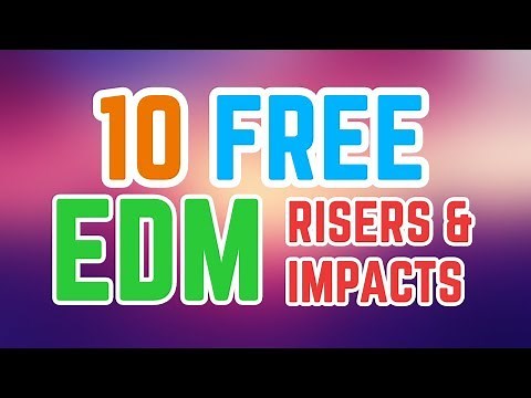 10 more FREE EDM Risers & Impacts + DOWNLOAD!