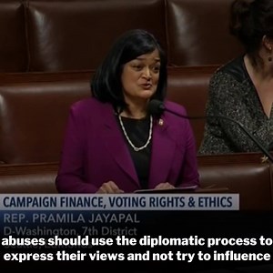 71 reactions · 11 comments | My H.R. 1 amendment limits the role of dark money in our foreign policy. Countries with human rights abuses should use the diplomatic process to express their views--not try to influence the American government while hiding behind highly-paid K-street lobbyists. End of story. | Congresswoman Pramila Jayapal | Facebook
