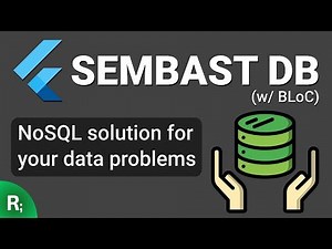 Flutter NoSQL Database – SEMBAST Tutorial (w/ BLoC)