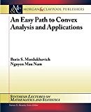 An Easy Path to Convex Analysis and Applications:  | Guide books | ACM Digital Library