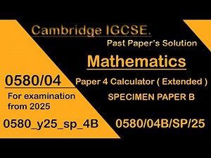 0580/04B/SP/25 || 0580_y25_sp_4B || IGCSE Math Specimen Paper 4 || Specimen Paper B || Extended 4B