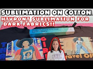 SUBLIMATION ON COTTON?? | SUBLIMATION HTV FOR DARK FABRICS | SUBLIMATION FOR BEGINNERS
