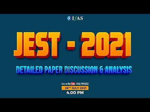 JEST 2021 | DETAILED PAPER DISCUSSION & ANALYSIS | at IFAS