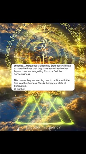 Golden Ray StarSeeds will have so many lifetimes that they have earned each other Ray and now are integrating Christ or Buddha Consciousness. This means they are learning how to be One with the One into the Oneness. This is the highest state of illumination. ♡ Grethel ❥ share it, comment or save it if valuable to support those Content. If you want to book or learn more with me visit my website or follow me for more ♡ @topfans www.encodedfrequency.com ❥ #Lightlanguageartist #starseeds #encodedfre
