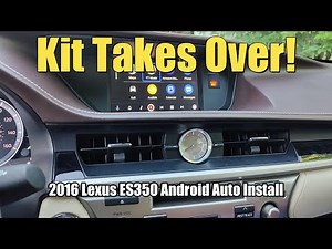 Installing Android Auto and Apple Carplay on a 2016 Lexus ES 350