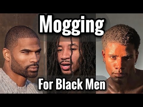 How to Mog for Black Men / No BS Step by Step Full Mogging Guide for Black Men