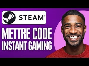 Comment Mettre Un Code Instant Gaming Sur Steam (2025)