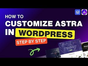 How to customize Astra theme in wordpress (For Beginners) | Complete Astra wordpress theme tutorial
