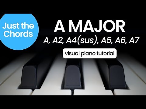 A Major chords (A, A2, A4sus, A5, A6, A7) - Piano Tutorial