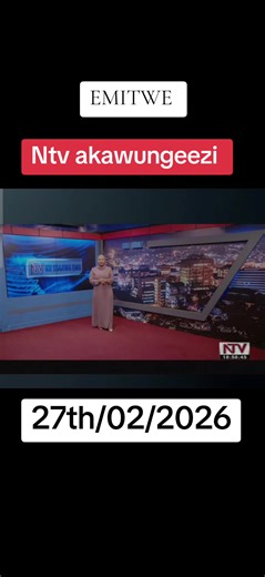 Ntv Akawungeezi Live Broadcast - 27th February 2026